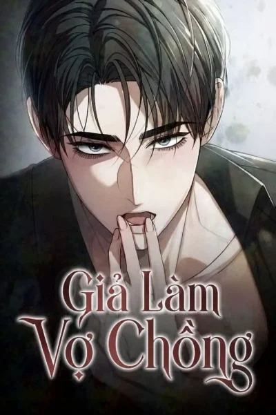 Giả Làm Vợ Chồng 