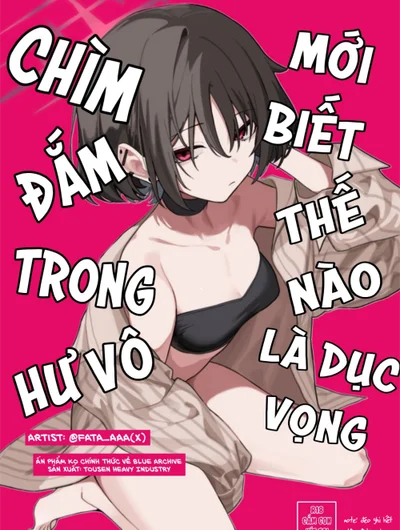 Chìm Đắm Trong Hư Vô Mới Biết Thế Nào Là Dục Vọng 