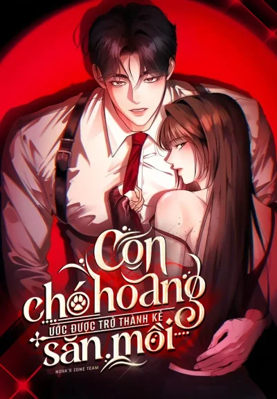 [18+] Con Chó Hoang Ước Được Trở Thành Kẻ Săn Mồi 