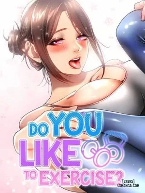 Do you like to EXRCISE ? 