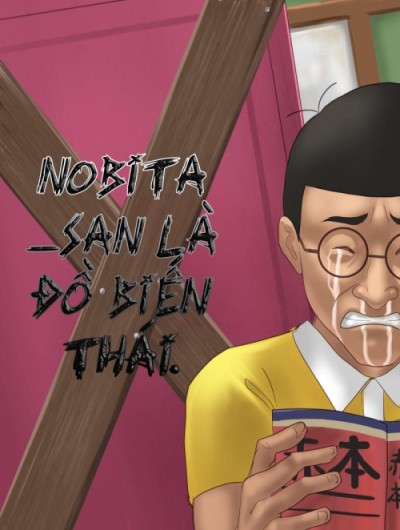 Nobita-san là đồ biến thái!!