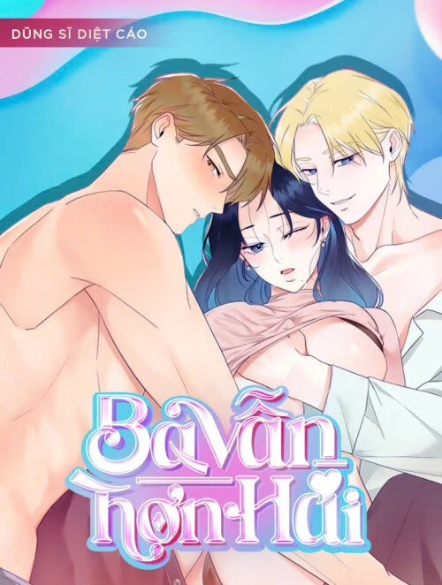 [18+] Ba Vẫn Hơn Hai 