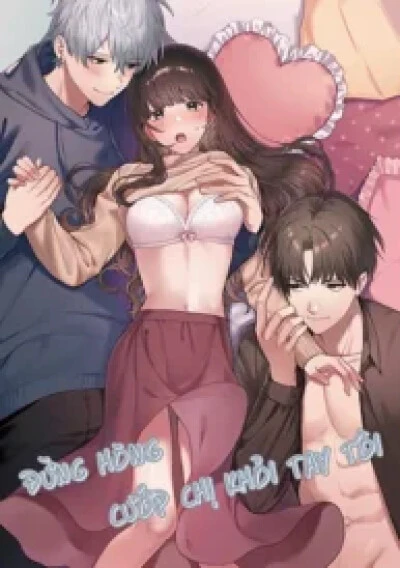 Đừng hòng cướp chị gái tôi 