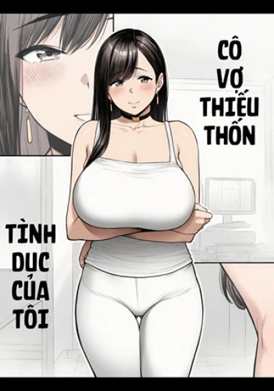 Cô Vợ Thiếu Thốn Tình Dục Của Tôi