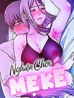 Nghiện Chơi Mẹ Kế 