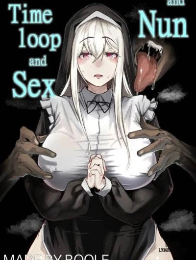 Timeloop and Sex and Nun 