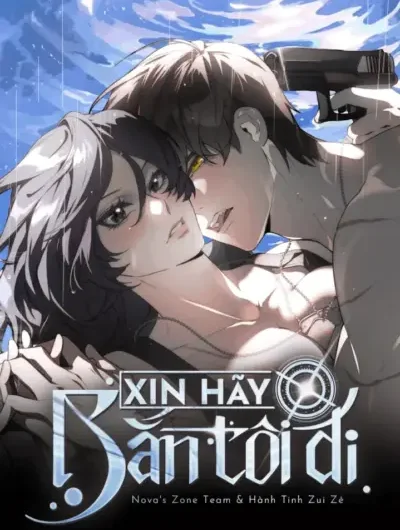 [18+] Xin Hãy Bắn Tôi Đi 