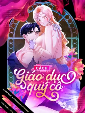 [18+] Cách Giáo Dục Quý Cô 