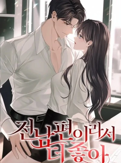 [18+] Vì Là Chồng Cũ Nên Càng Tốt 