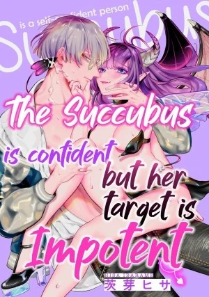 Nàng Succubus Đầy Tự Tin Nhưng Mục Tiêu Của Cô Ấy Lại Bất Lực