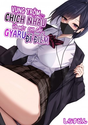 Vụng trộm chịch nhau với chị gái Gyaru đĩ điếm