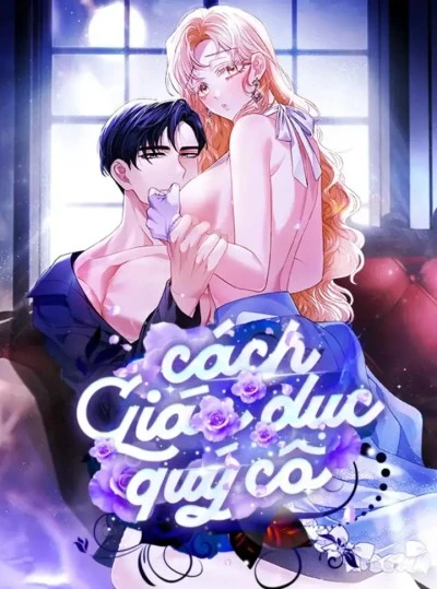 『18+ KHÔNG CHE』Cách Giáo Dục Quý Cô 