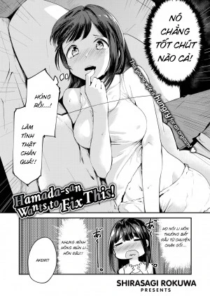 Hamada-san muốn sửa chữa lại việc này! 