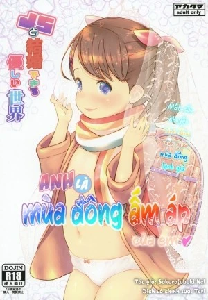 Anh là mùa đông ấm áp của em. 