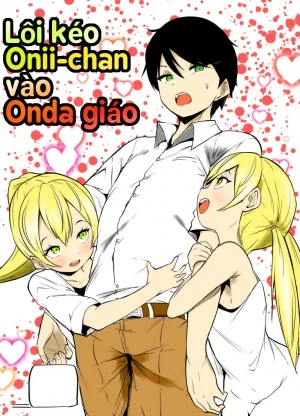 Chị em song sinh khiến Onii-chan trở thành nữ 
