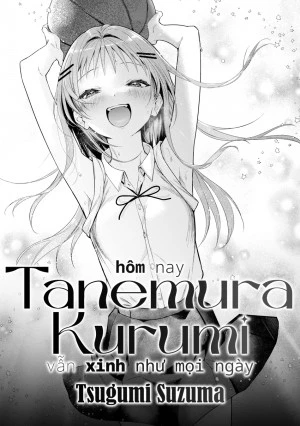 Hôm Nay, Tanemura Kurumi Vẫn Xinh Như Mọi Ngày 