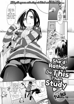 She's Rather Do This Than Study 