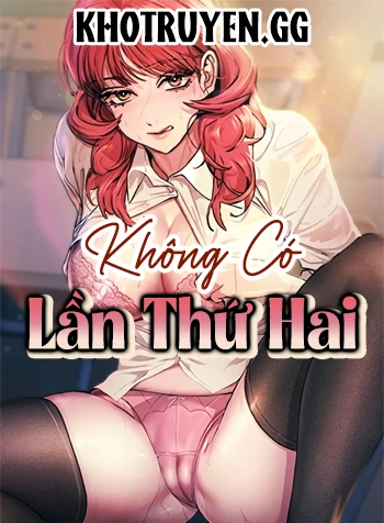 Không Có Lần Thứ Hai 