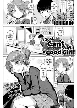 I just can't stay a good girl 