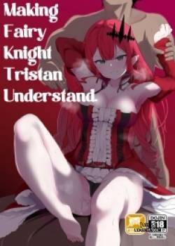 Making Fairy Knight Tristan Understand 