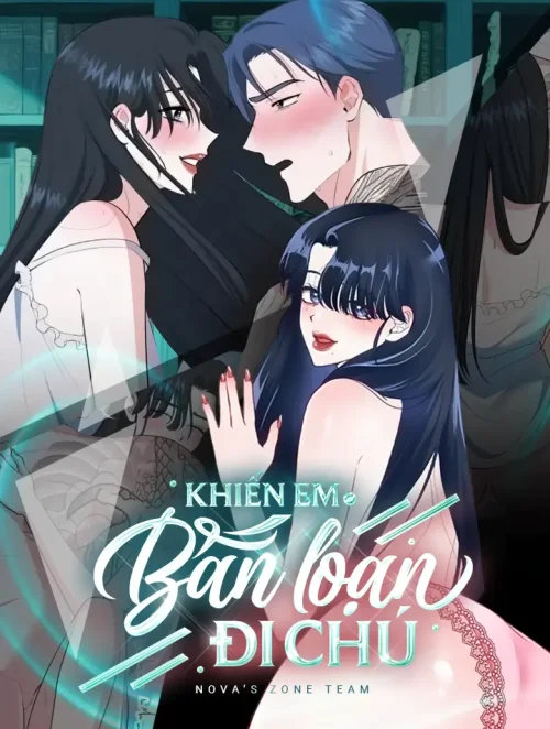 [18+] Khiến Em Bấn Loạn Đi Chú 