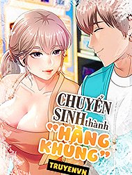 Chuyển Sinh Thành Hàng Khủng 