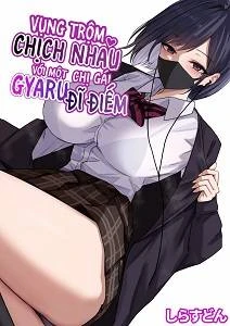 Lén lút làm tình với một chị gái gyaru 
