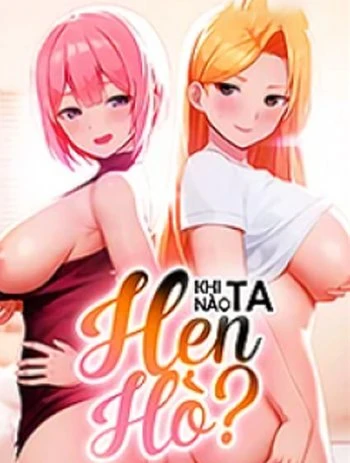 Khi Nào Ta Hẹn Hò 