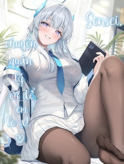 Sensei, chuyện quản lý cứ để em lo ạ! ♡