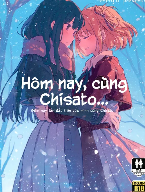 Hôm nay, cùng với Chisato - Đêm nay, lần đầu tiên của tôi với em. 