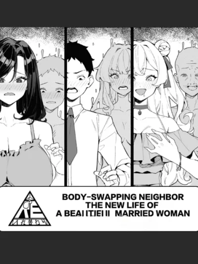 Body-Swapping Neighbor The New Life Of A Beautiful Married Woman 
