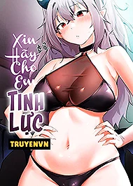 Xin H&atilde;y Cho Em Tinh Lực
